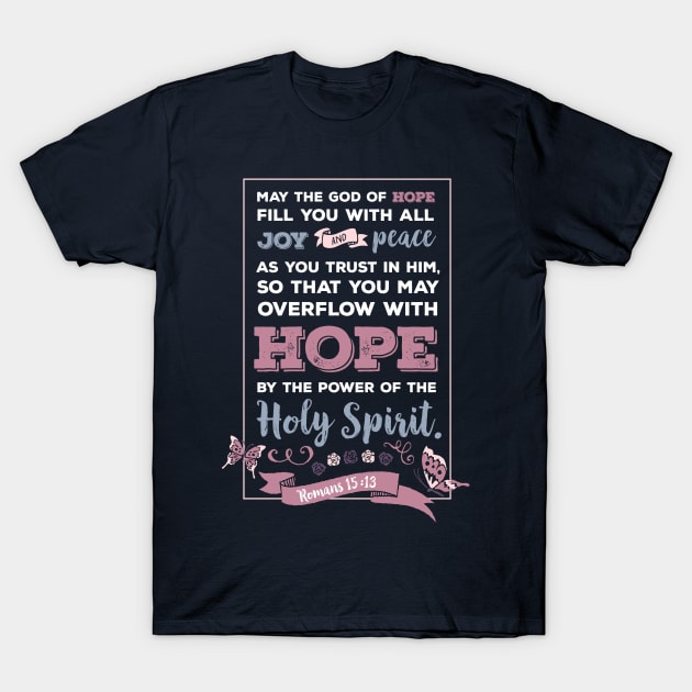 Bible verse Romans 15 13, happiness positivity, Hope by the power of the Holy Spirit, scripture, Christian gift T-Shirt by BWDESIGN
